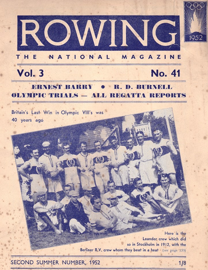 The cover of Rowing Magazine, published just before the 1952 Olympics. Showing a picture of the Leander and Berlin crews together at Stockholm, it laments that ‘Britain’s Last Win in Olympic VIII’s was 40 years ago’. It would be another 48 years before it happened again.