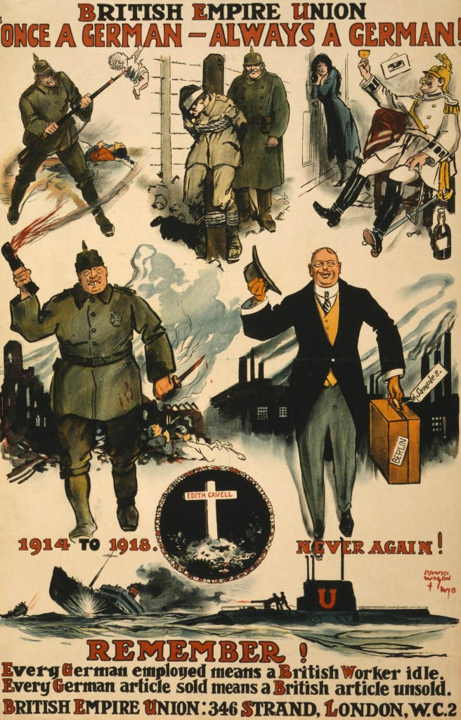Post-war propaganda: ‘Once a German – always a German’ (1919). Incredibly, The British Empire Union lasted as The British Commonwealth Union until 1975.